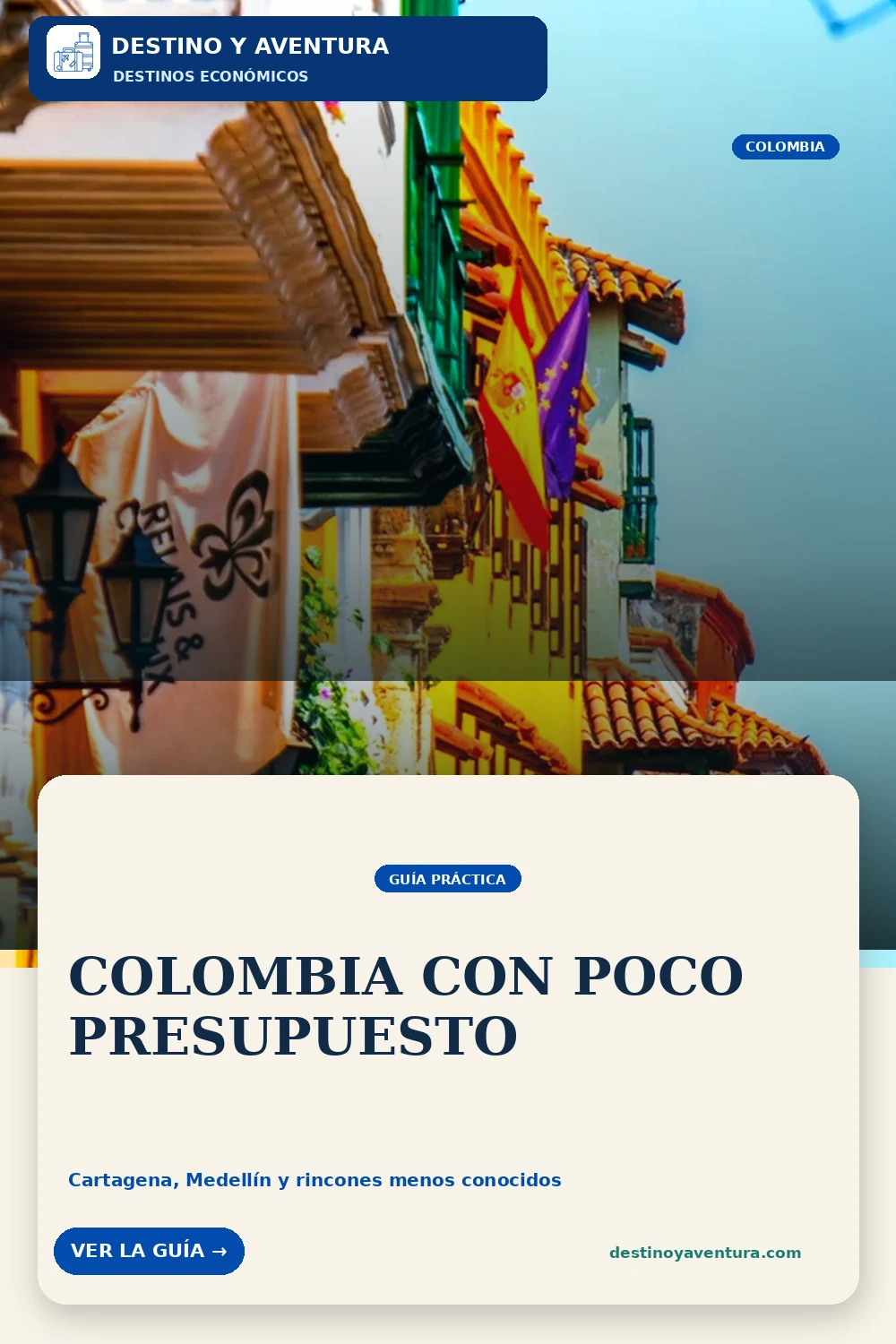 Pin vertical sobre colombia con poco presupuesto: cartagena, medellín y destinos menos conocidos