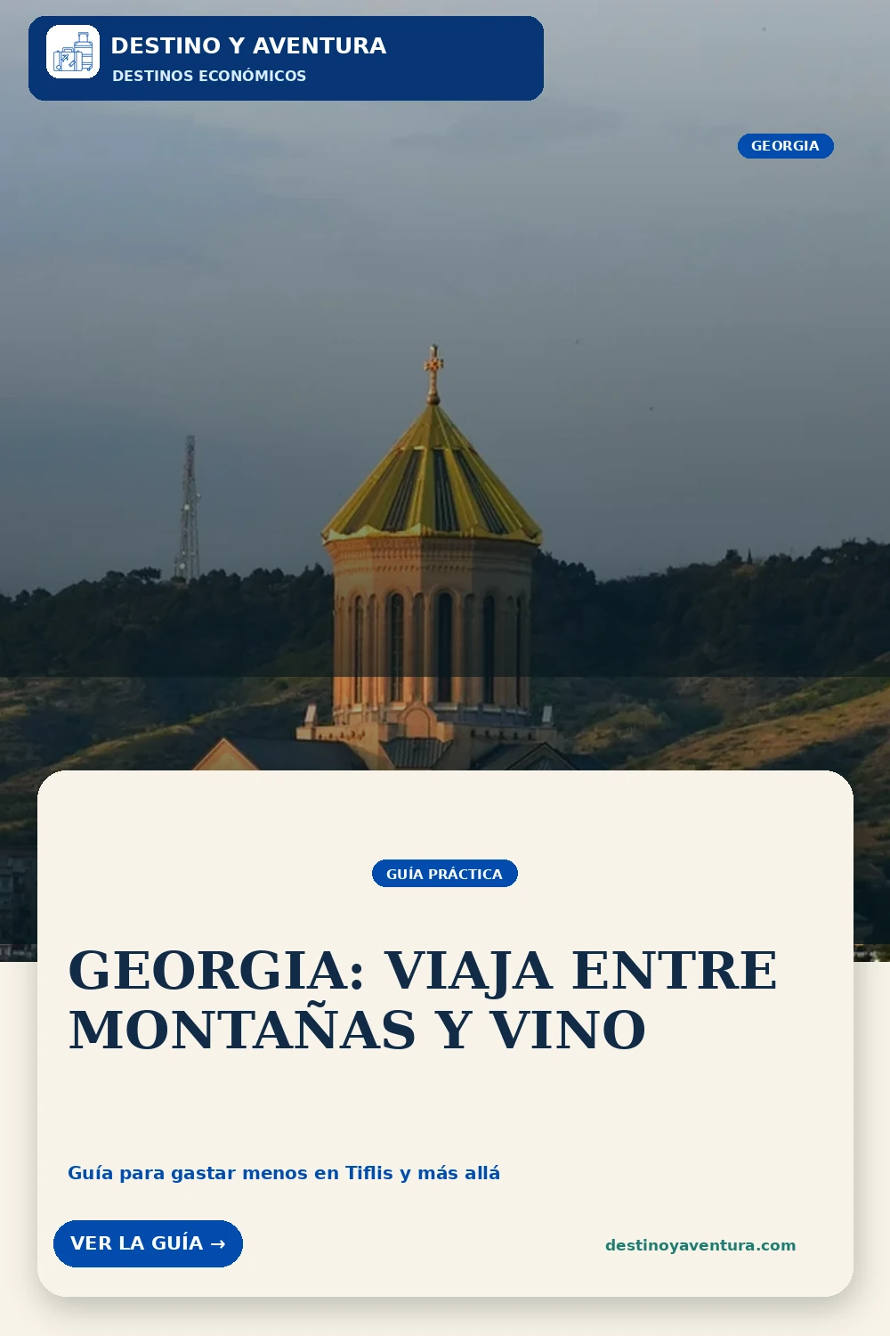 Pin vertical sobre georgia barato: cómo viajar entre tiflis, montañas y vino con poco presupuesto